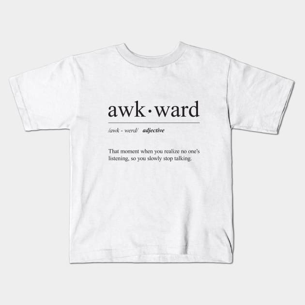 Awkward definition Kids T-Shirt by laimutyy